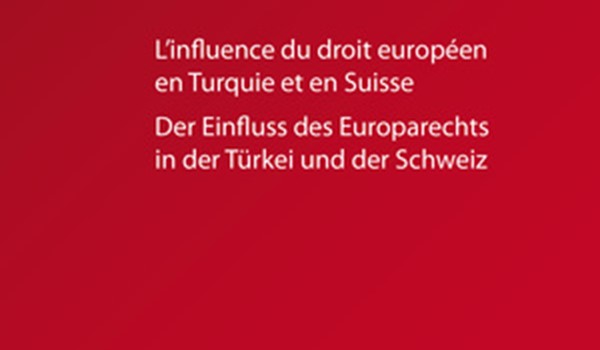 L’influence du droit européen en Turquie et en Suisse
