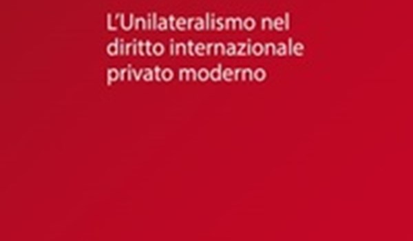 L’unilateralismo nel diritto internazionale privato moderno