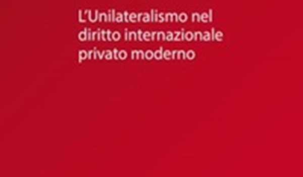 L’unilateralismo nel diritto internazionale privato moderno 