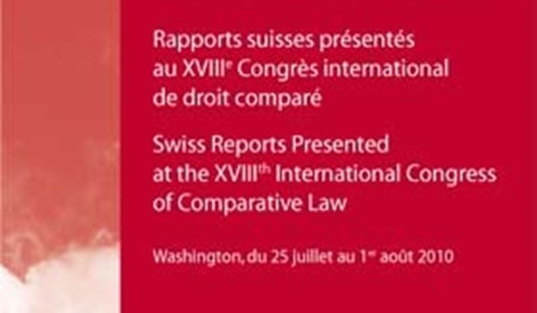 Rapports suisses présentés au XVIIIe Congrès international de droit comparé