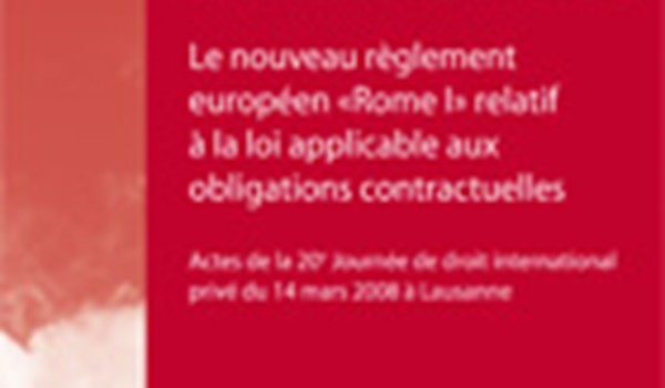 Le nouveau règlement européen "Rome I" relatif à la loi applicable aux obligations contractuelles